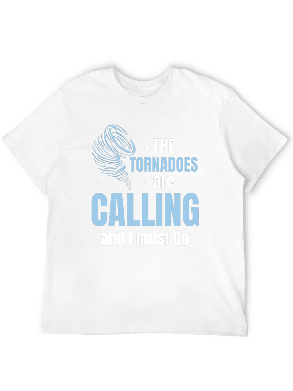 Tornadoes Are Calling Graphic Tee