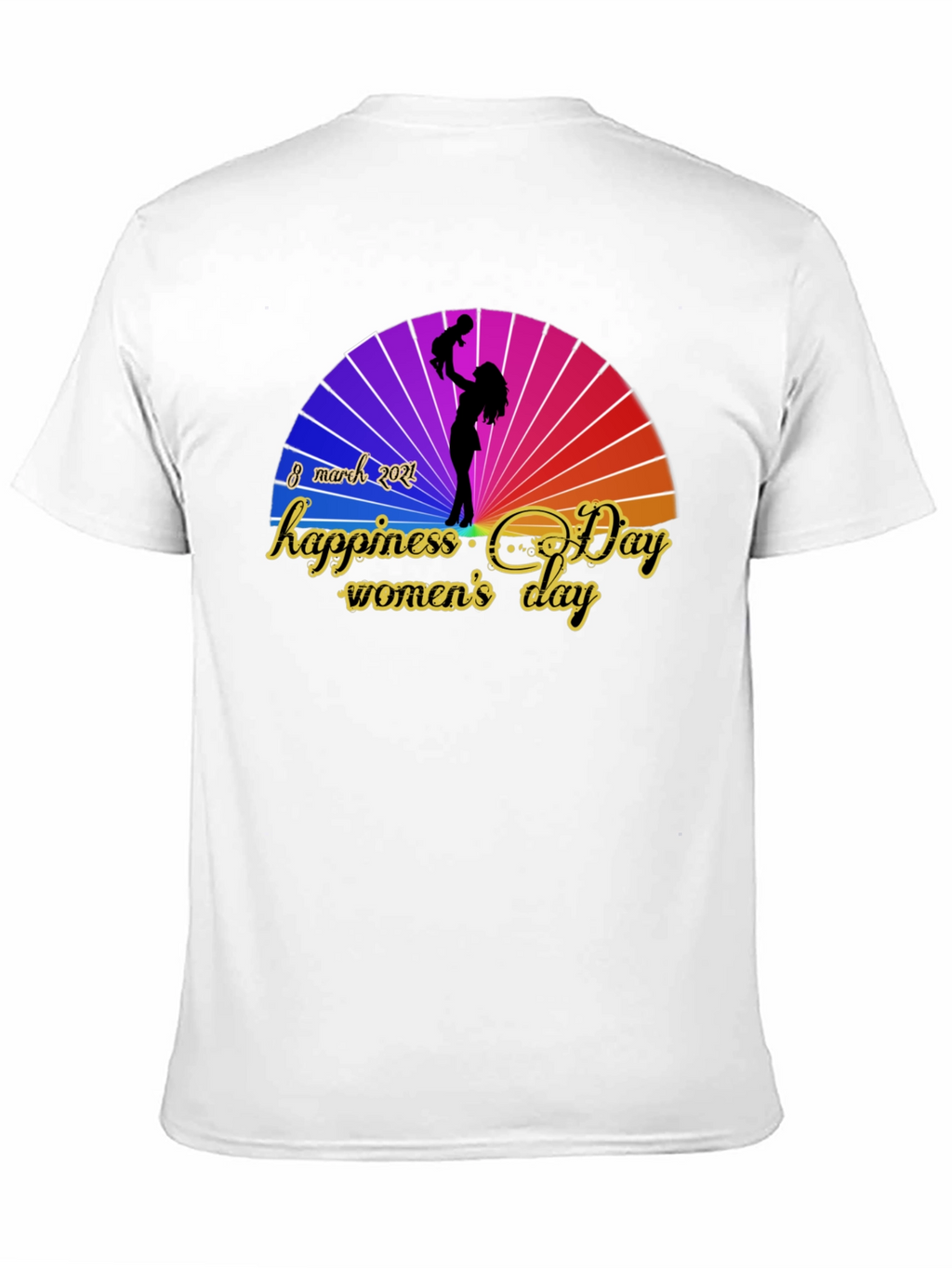Womens Day T-shirt - Happiness Day