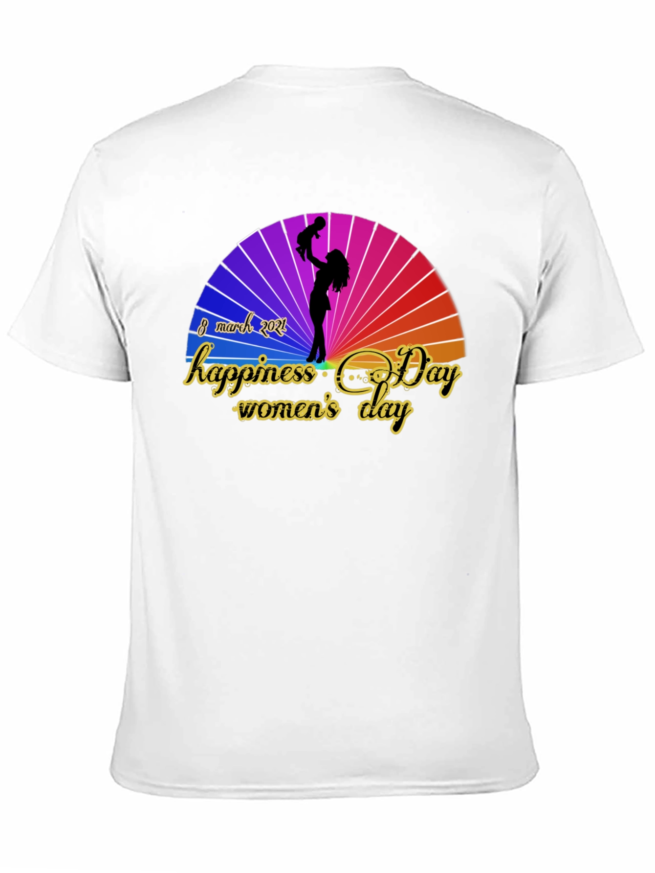 Womens Day T-shirt - Happiness Day