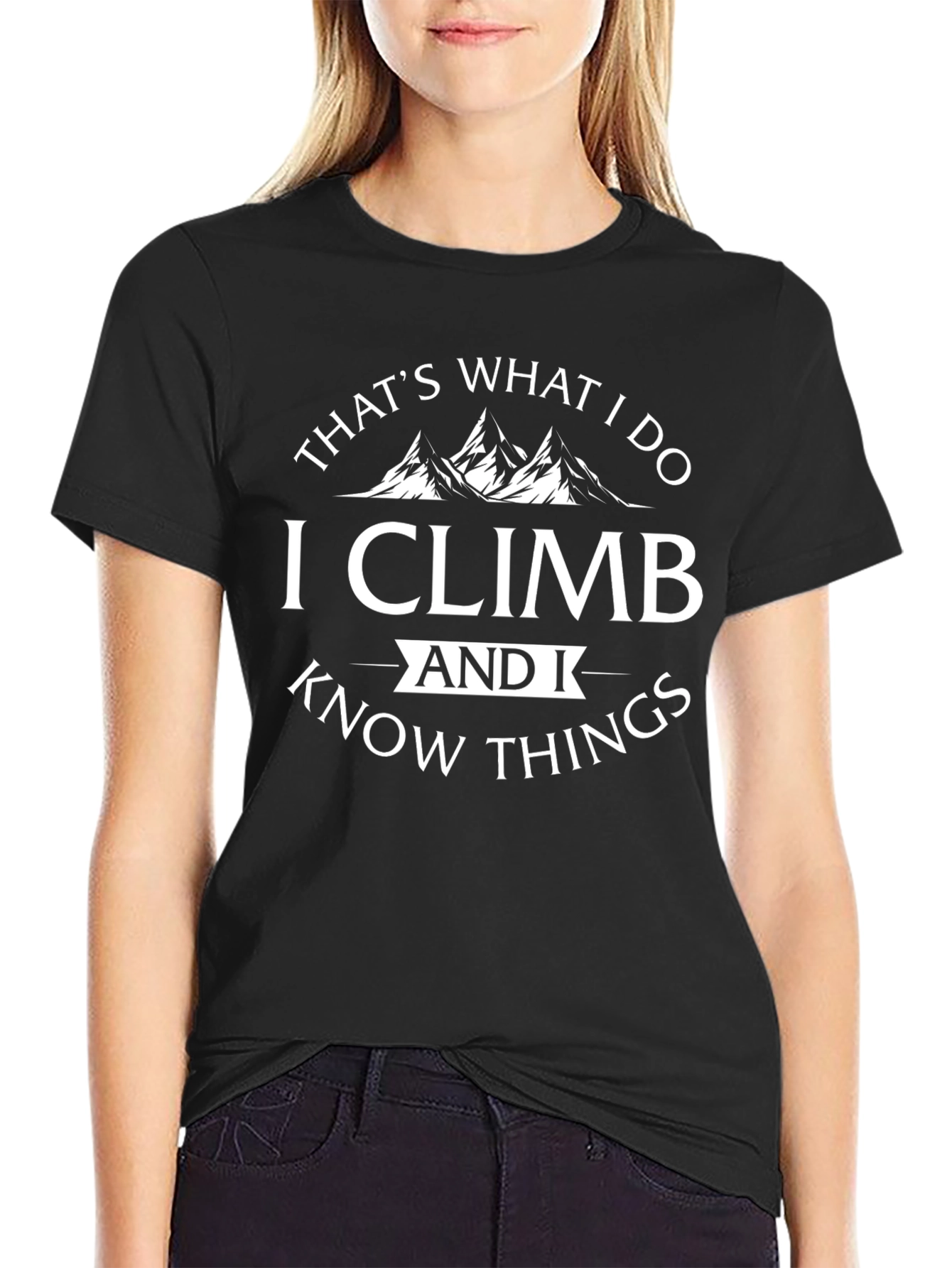 I Climb & Know Things - Black T-Shirt