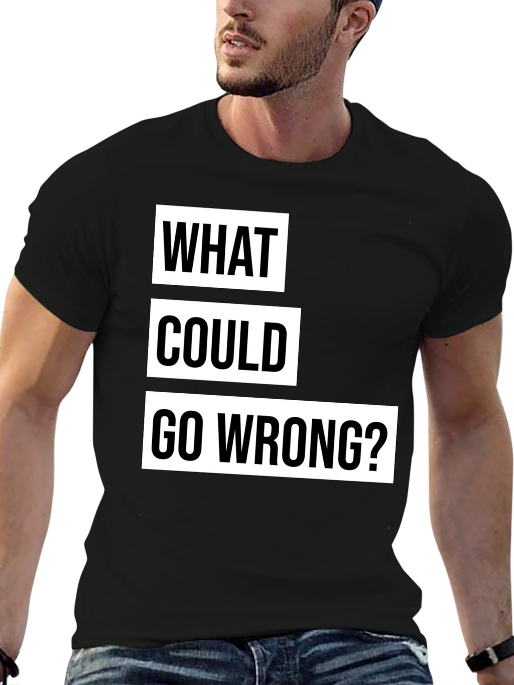 What Could Go Wrong? Slogan T-Shirt - Black