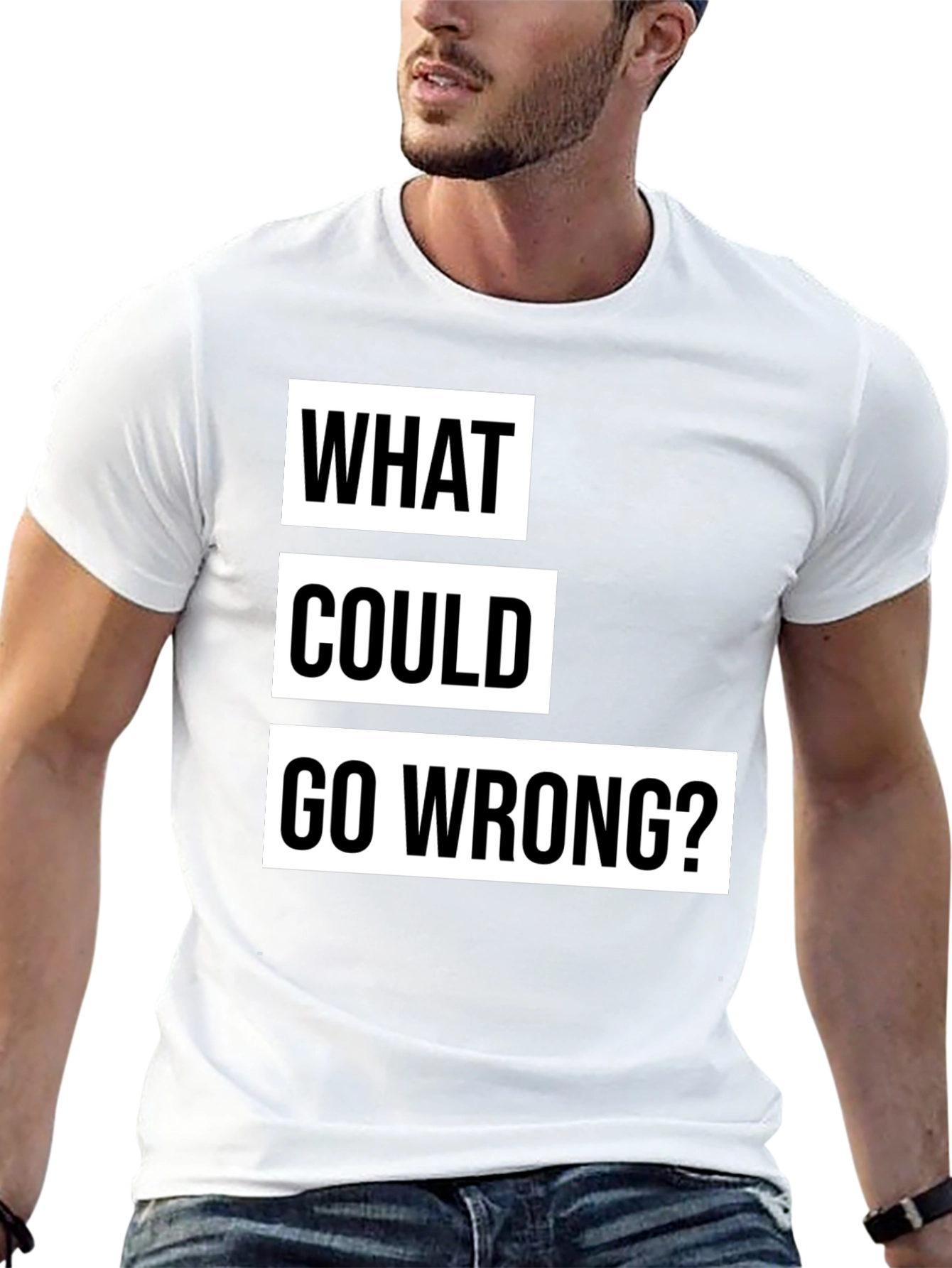What Could Go Wrong? Slogan T-Shirt - Black