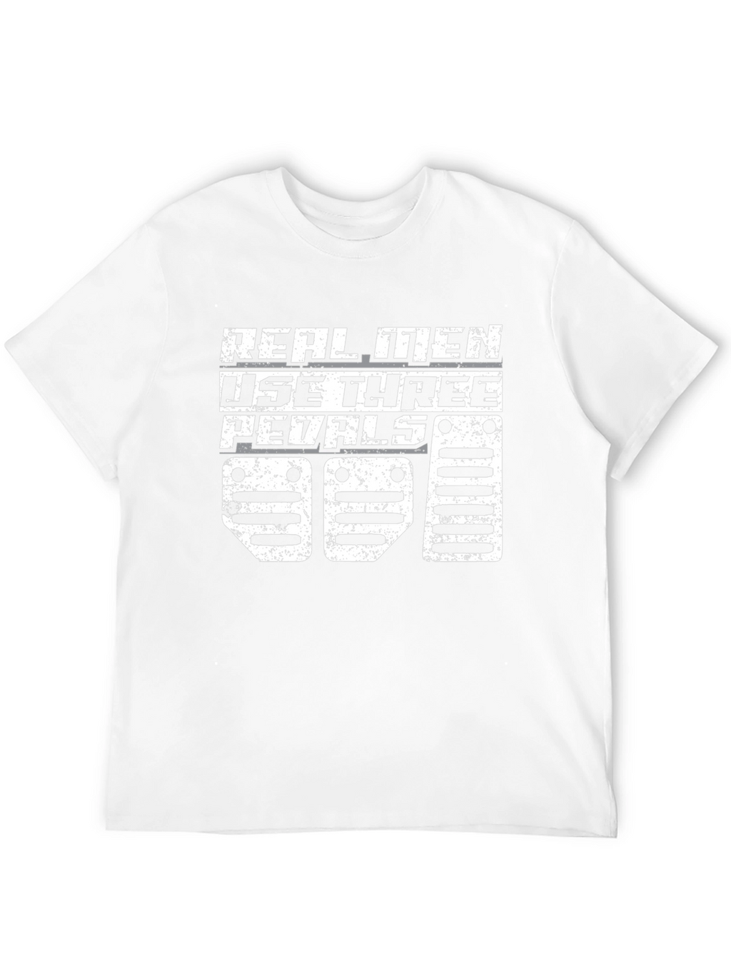 Real Men Three Pedals T-Shirt - Manual Transmission Apparel