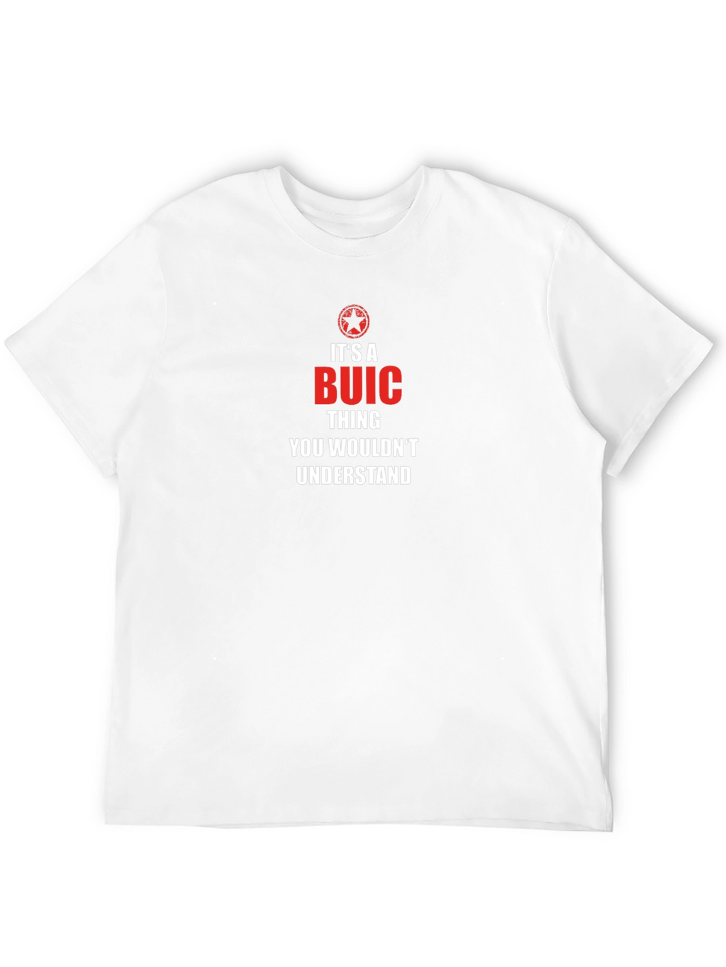 Its a BUIC Thing - Unisex T-Shirt