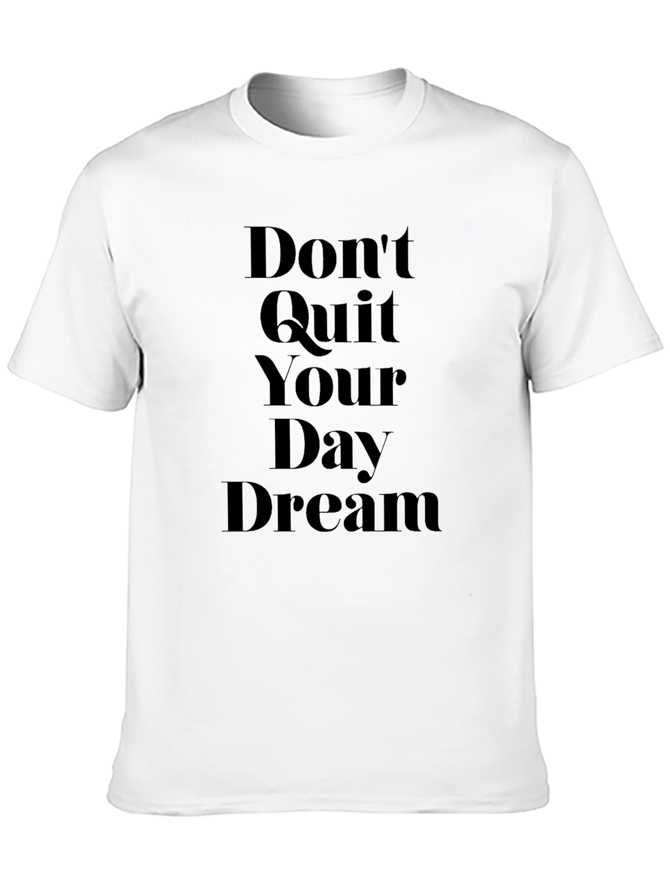 Dont Quit Your Day Dream Black T-Shirt