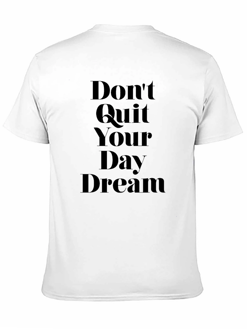 Dont Quit Your Day Dream Black T-Shirt