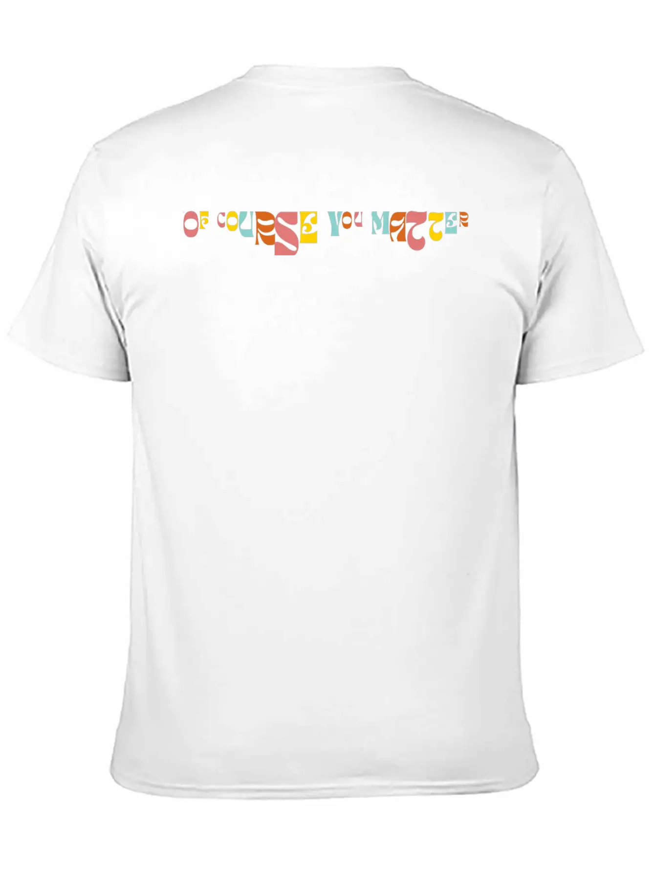 Of Corse You Matter Graphic Essential Cotton Tee For Daily Outfits – Unisex Style
