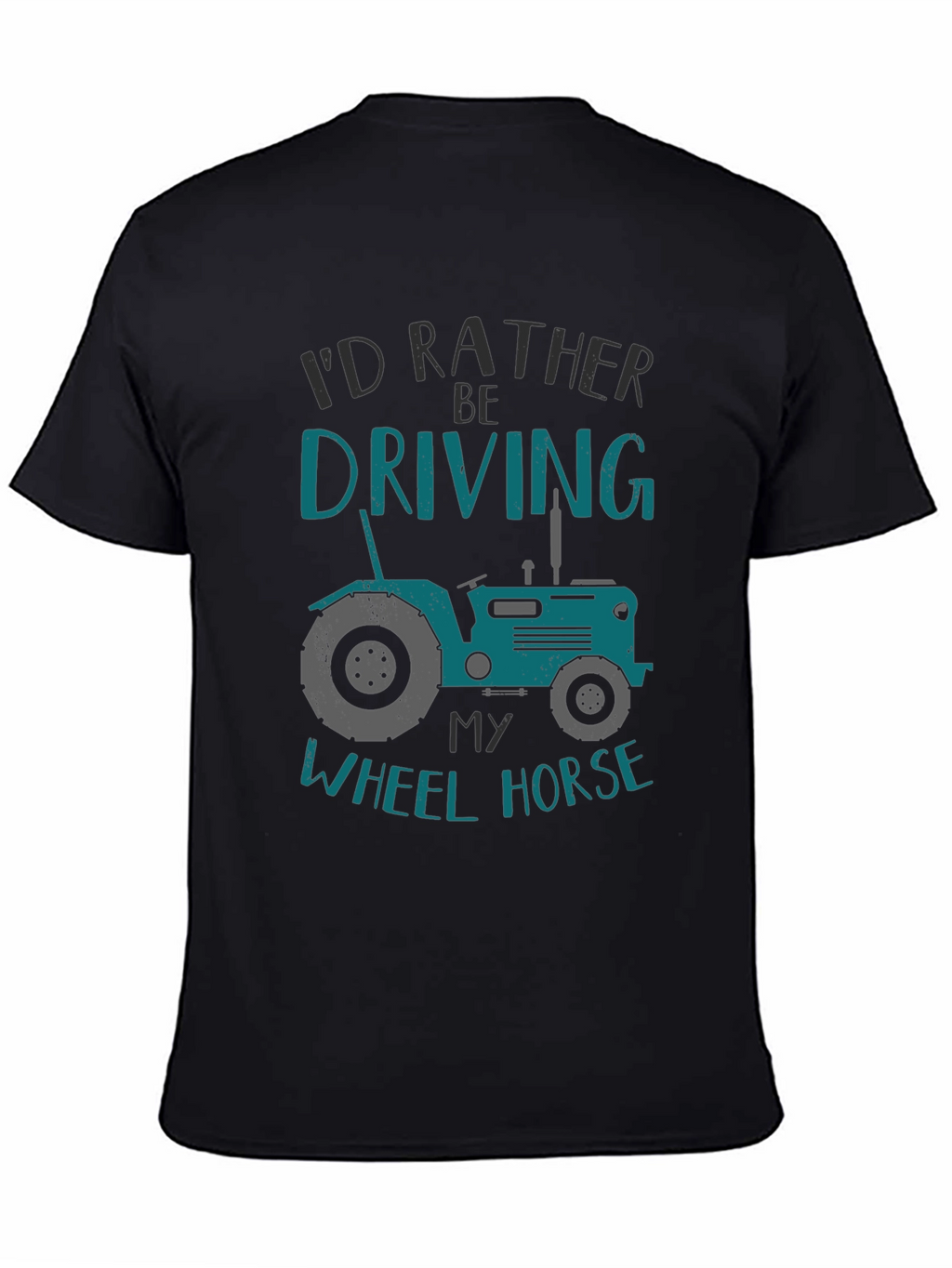 Id Rather Be Driving My Wheel Horse T-Shirt