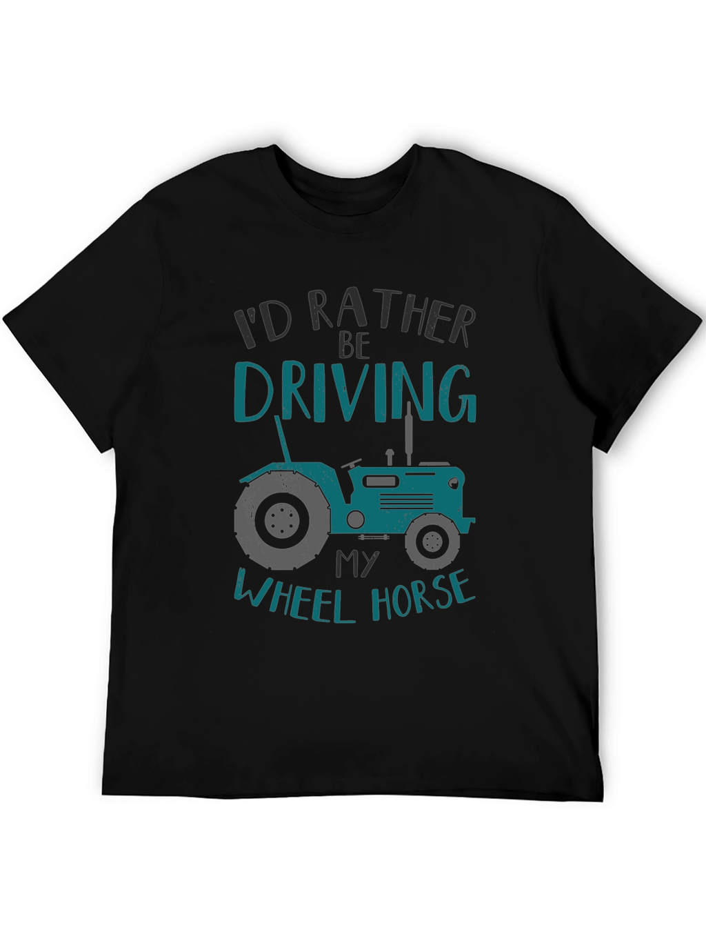 Id Rather Be Driving My Wheel Horse T-Shirt