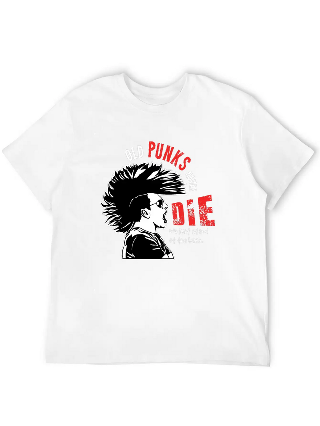 Old Punks Never Die Gift For A Punk Rocker Unisex Short Sleeve Soft Cotton T-Shirt – Casual Everyday Wear