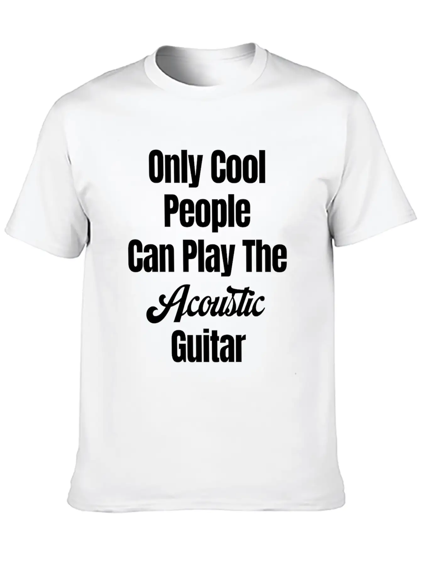 Only Cool People Can Play The Acoustic Guitar Unisex Casual T-Shirt – Clean Design For Daily Comfort