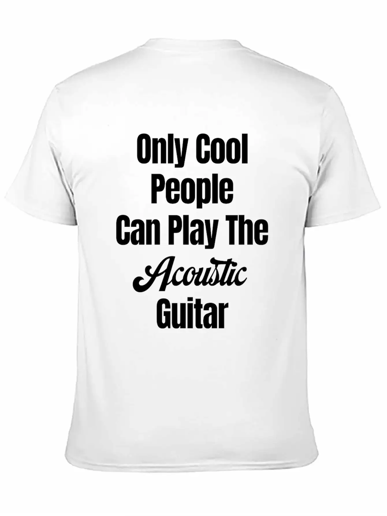 Only Cool People Can Play The Acoustic Guitar Unisex Casual T-Shirt – Clean Design For Daily Comfort