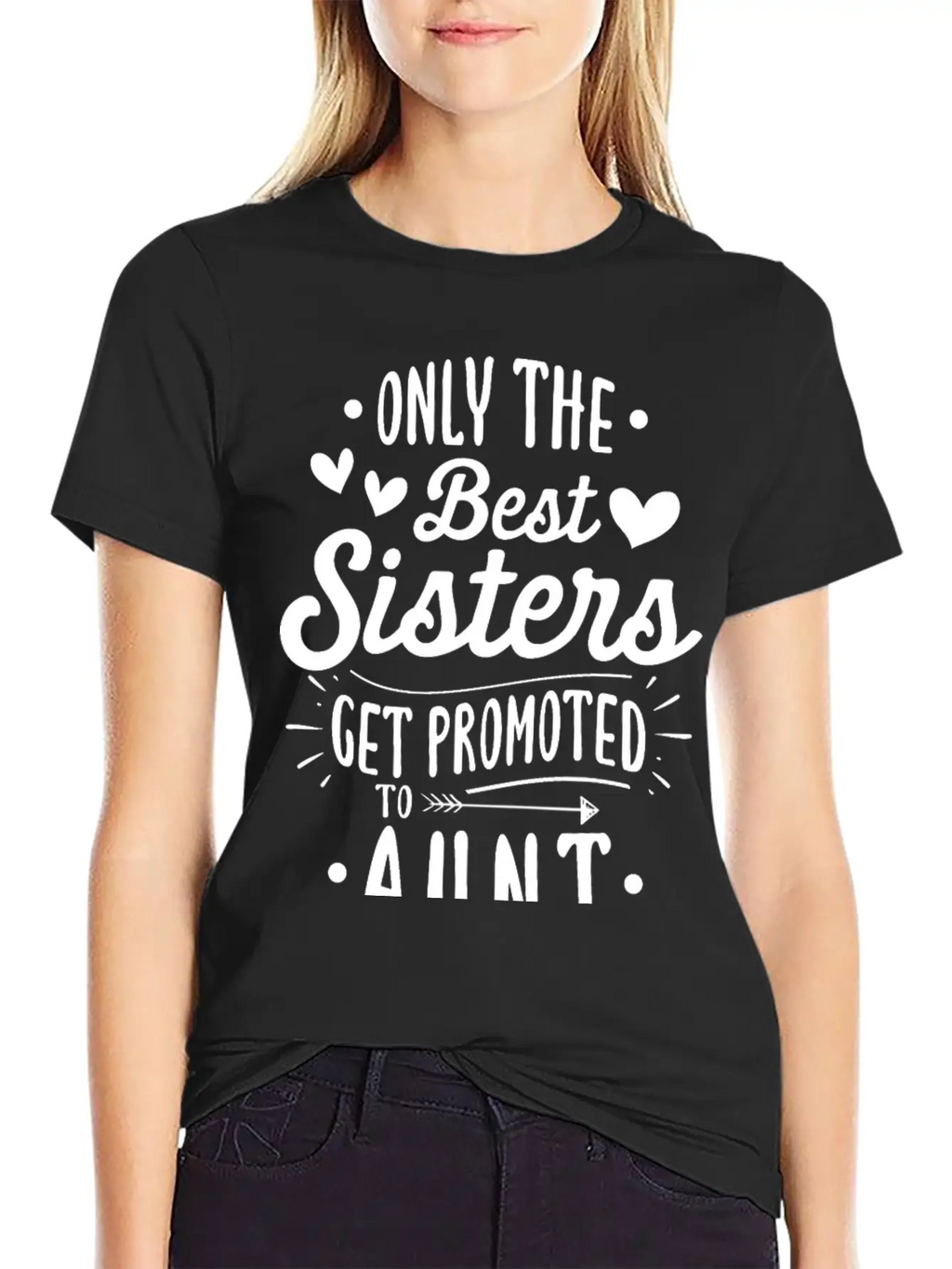 Only The Best Sisters Get Promoted To Aunt Unisex Casual T-Shirt – Clean Design For Daily Comfort