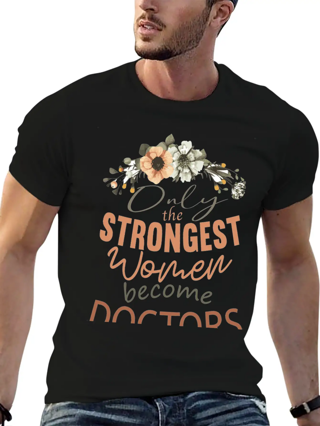 Only The Strongest Women Become Doctors Breathable Soft Cotton T-Shirt – Timeless Casual Look