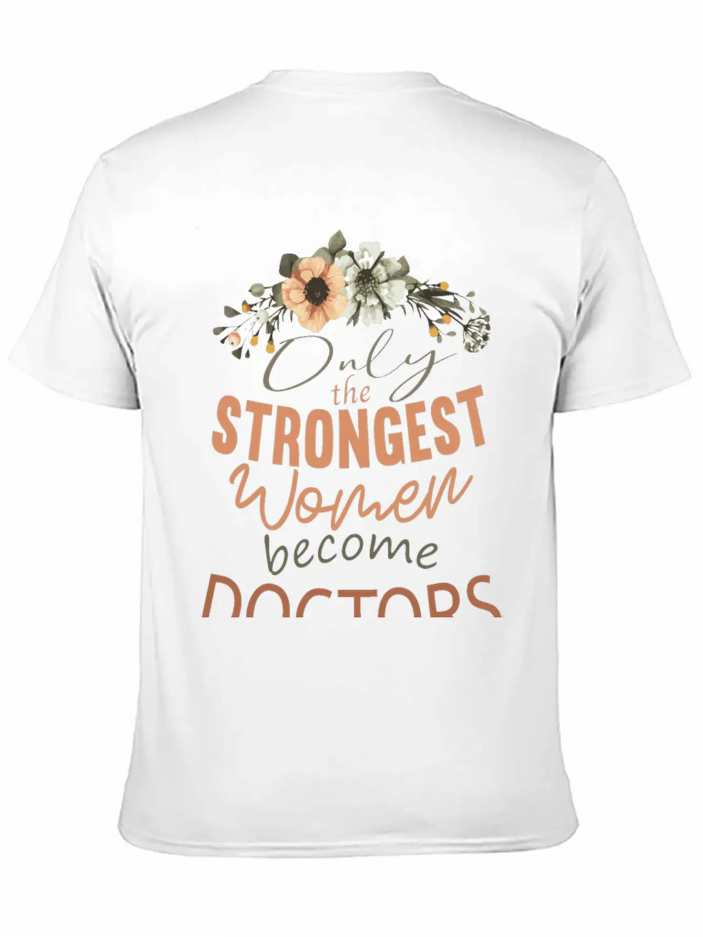 Only The Strongest Women Become Doctors Breathable Soft Cotton T-Shirt – Timeless Casual Look