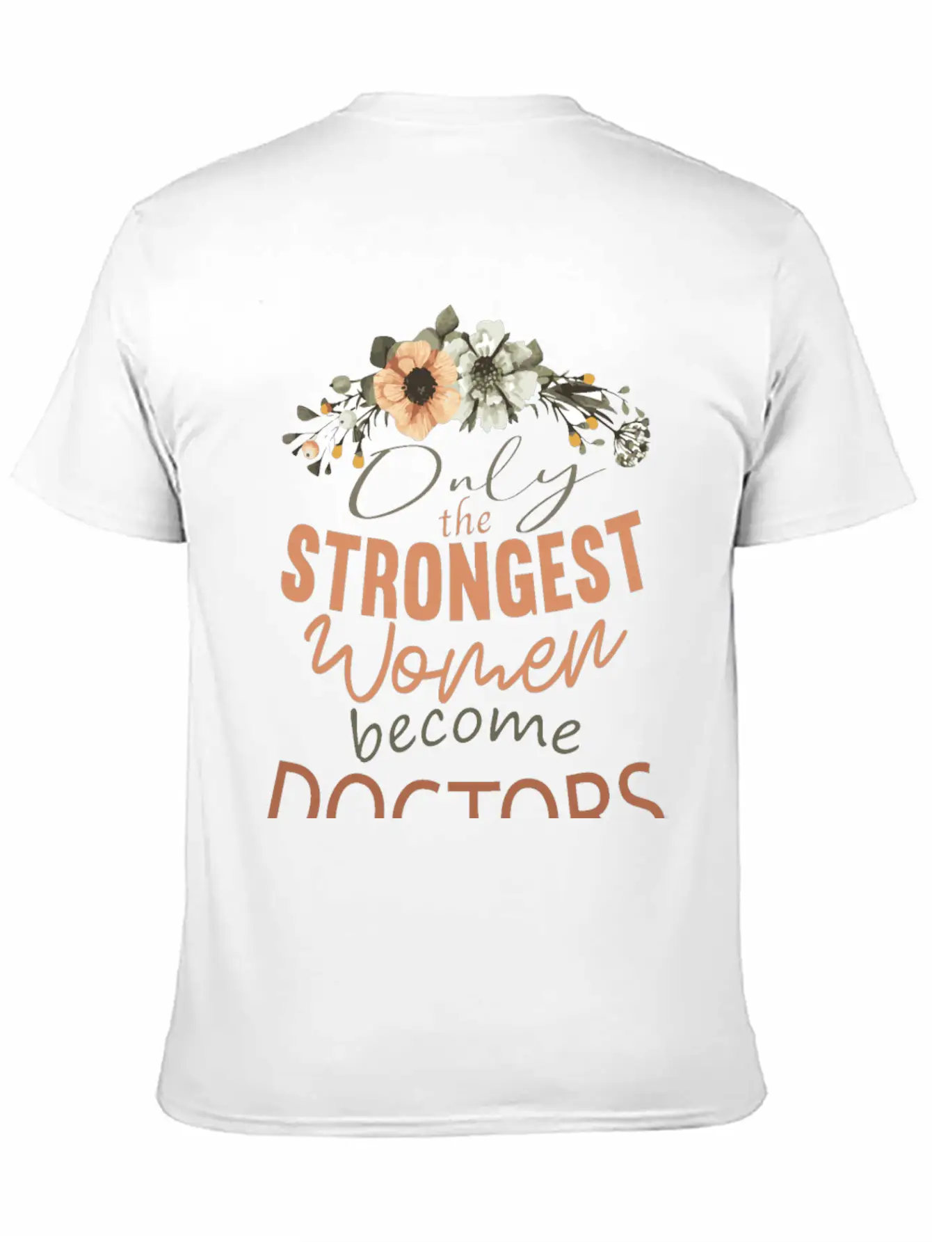 Only The Strongest Women Become Doctors Breathable Soft Cotton T-Shirt – Timeless Casual Look