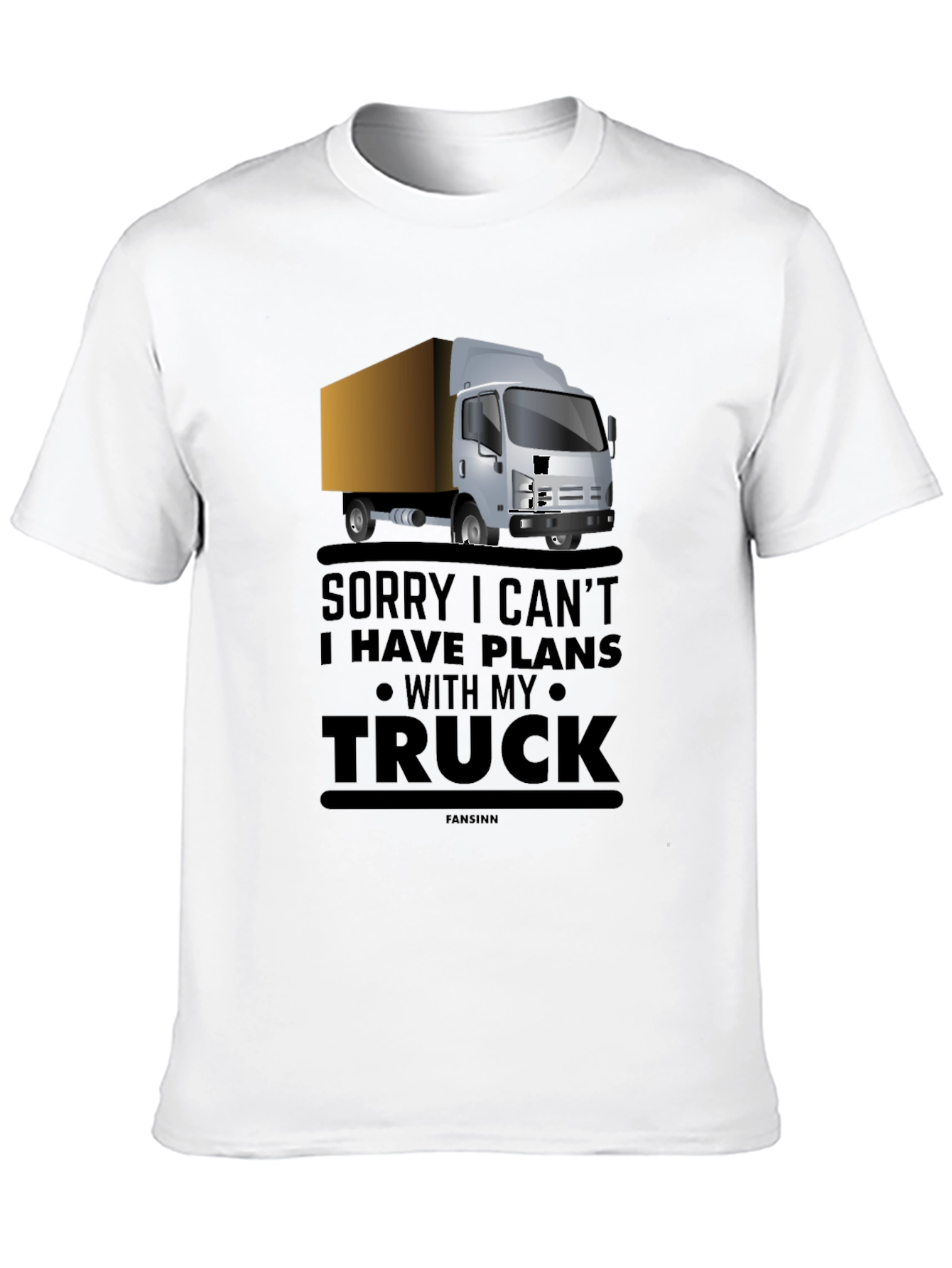 Truck Driver T-Shirt - Sorry I Have Plans With My Truck
