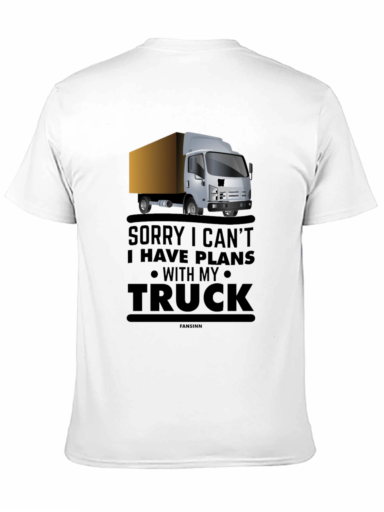 Truck Driver T-Shirt - Sorry I Have Plans With My Truck