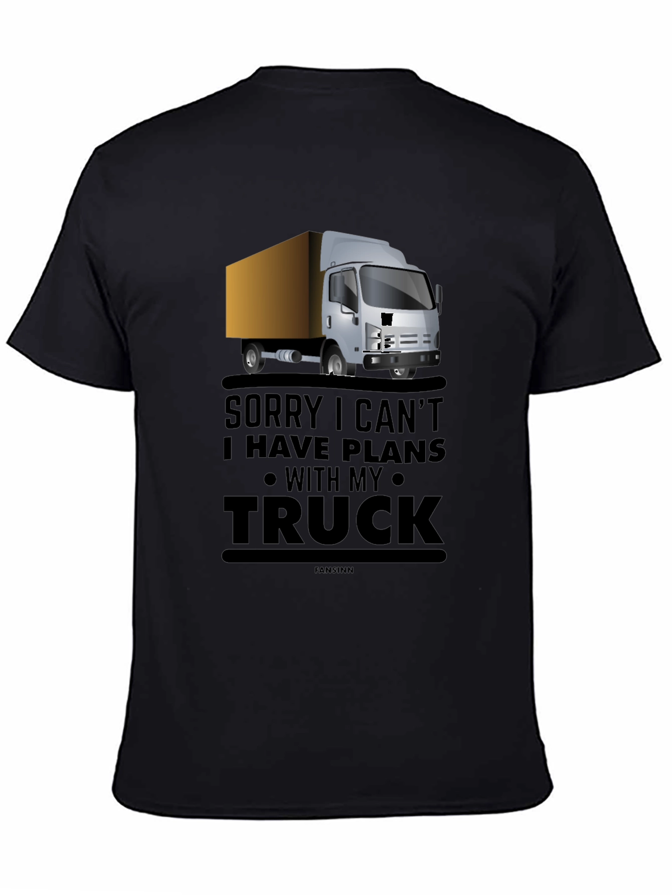 Truck Driver T-Shirt - Sorry I Have Plans With My Truck