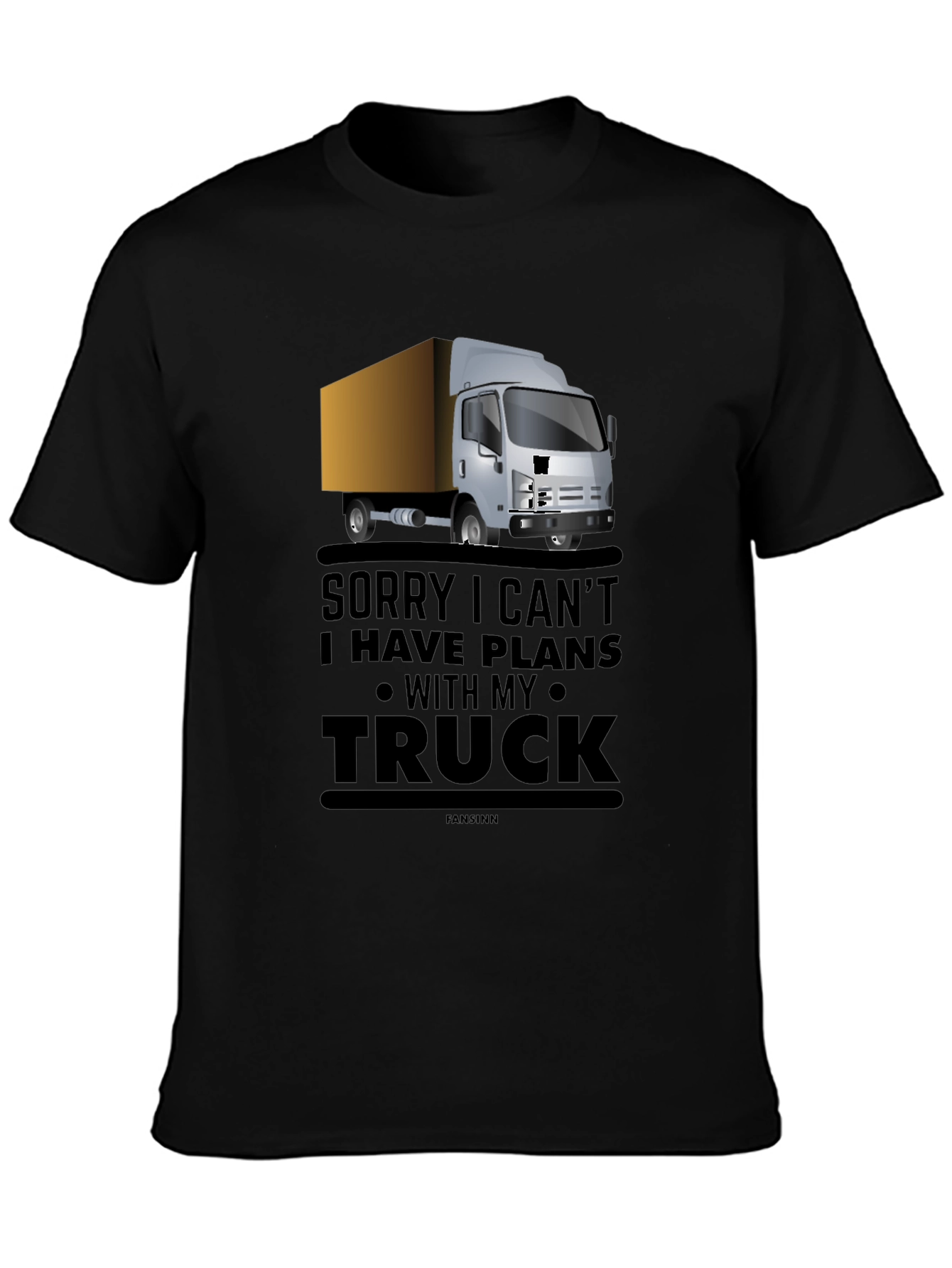 Truck Driver T-Shirt - Sorry I Have Plans With My Truck