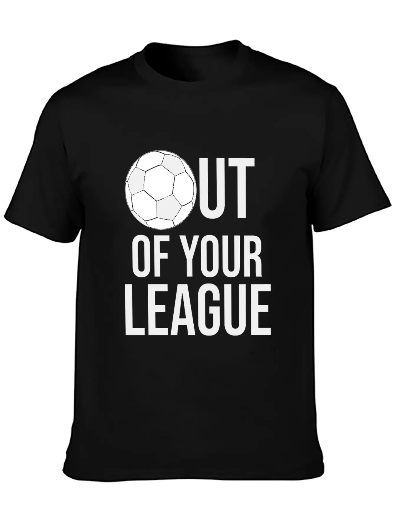 OUT OF YOUR LEAGUE Casual Graphic T-Shirt – Simple And Comfortable Daily Wear