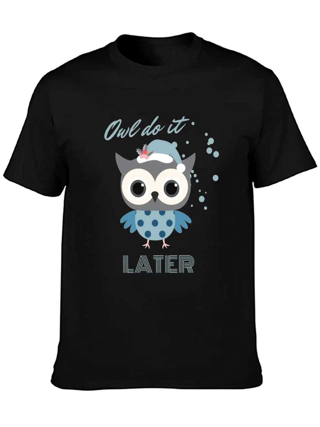 Owl Do It Later. Cute Little Owl. Breathable Soft Cotton T-Shirt – Timeless Casual Look