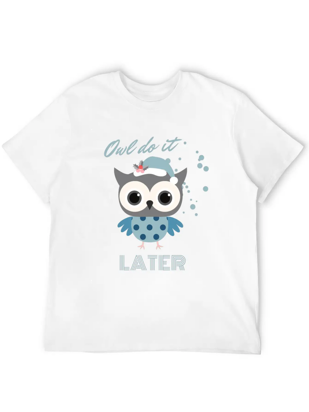 Owl Do It Later. Cute Little Owl. Breathable Soft Cotton T-Shirt – Timeless Casual Look