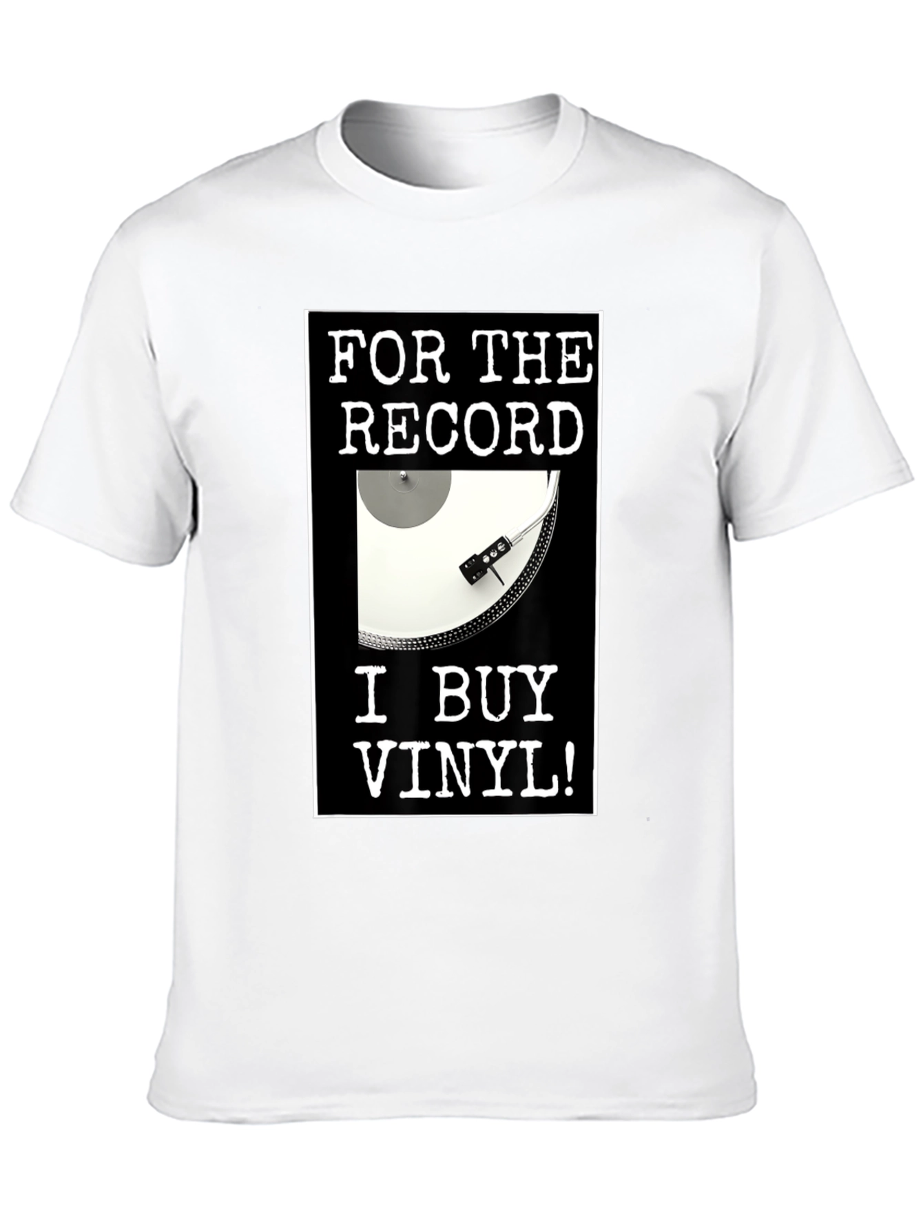 For The Record I Buy Vinyl T-Shirt