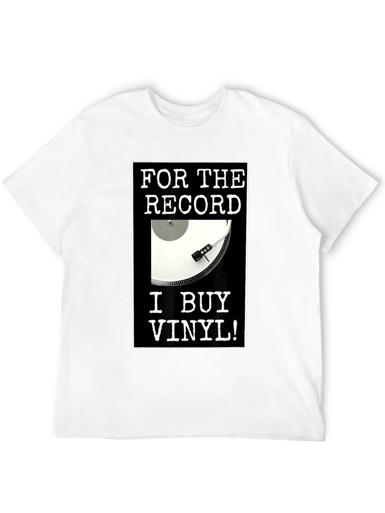 For The Record I Buy Vinyl T-Shirt