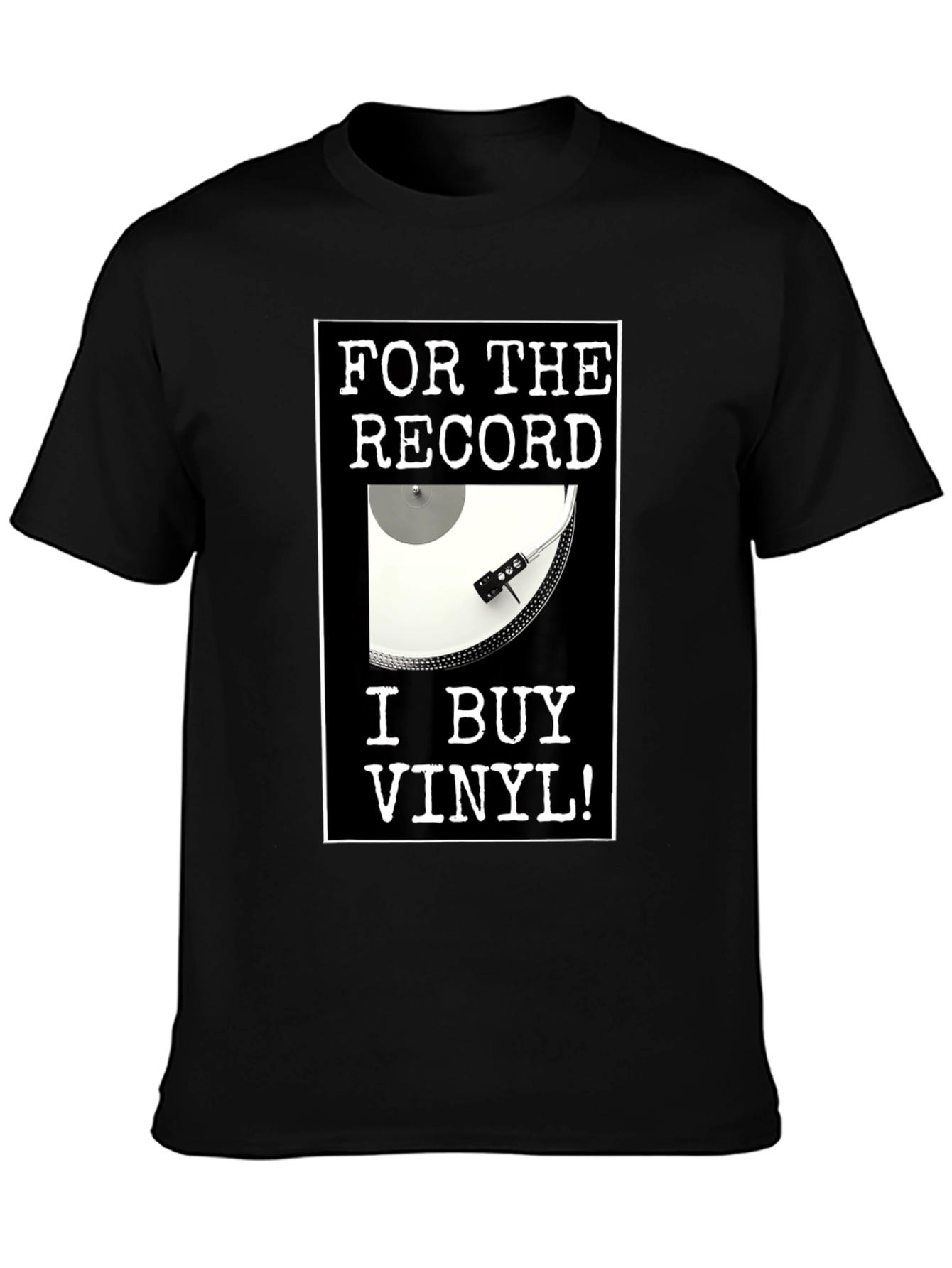 For The Record I Buy Vinyl T-Shirt