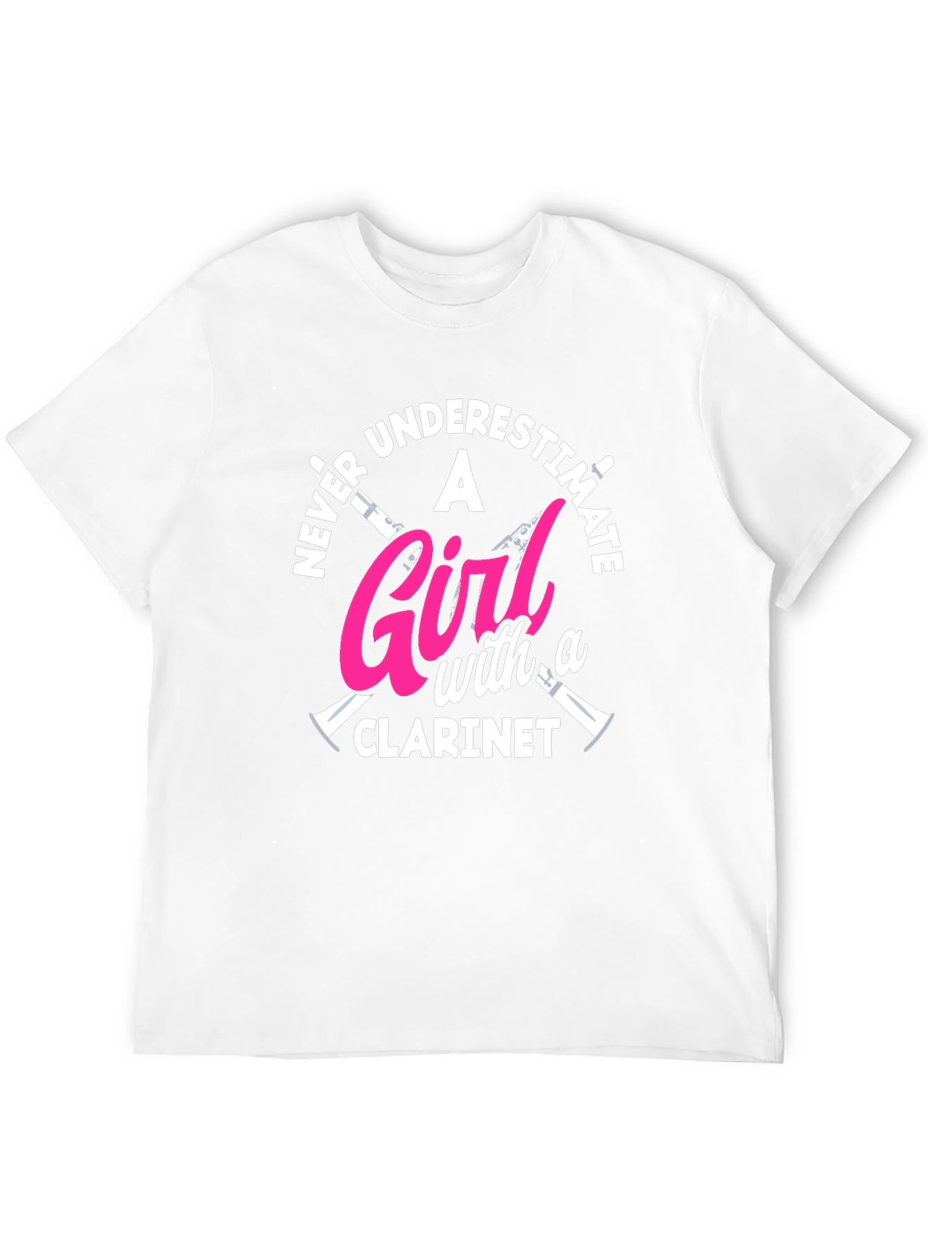 Never Underestimate Clarinet Girl T-Shirt