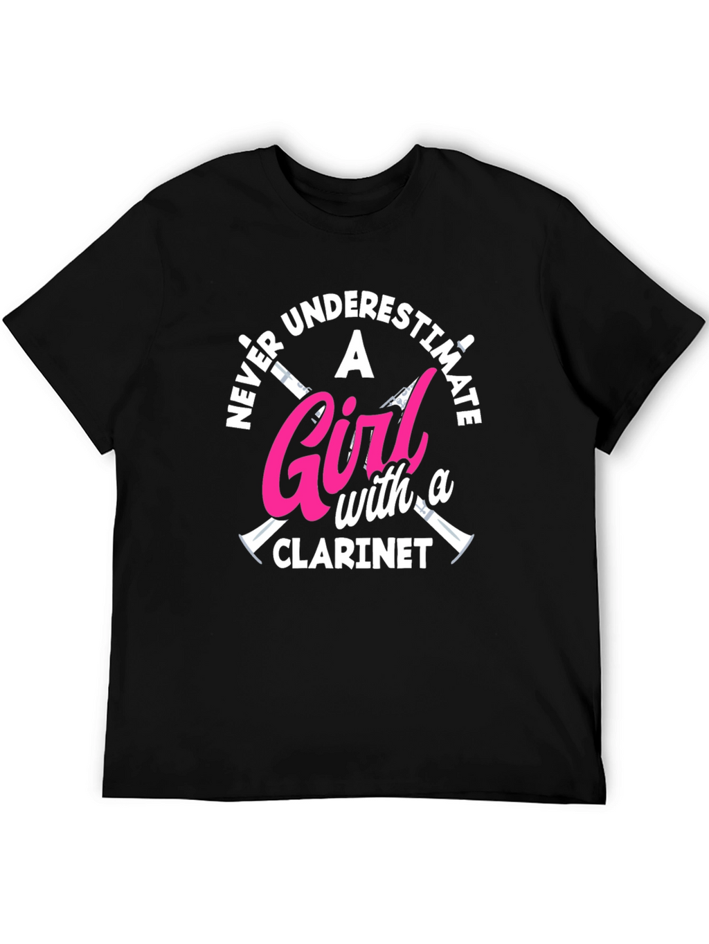 Never Underestimate Clarinet Girl T-Shirt