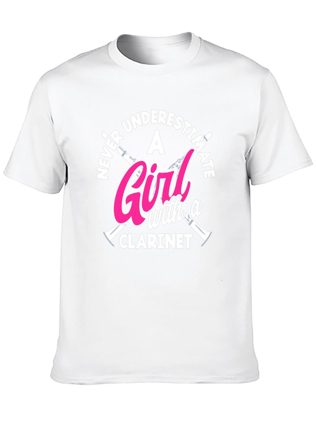 Never Underestimate Clarinet Girl T-Shirt