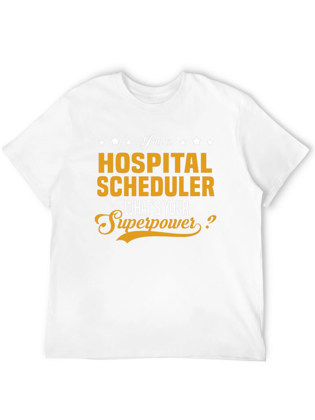 Hospital Scheduler Superpower T-Shirt
