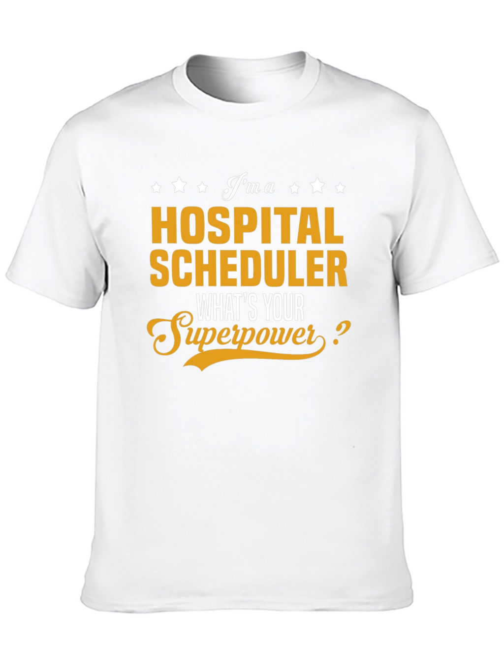 Hospital Scheduler Superpower T-Shirt