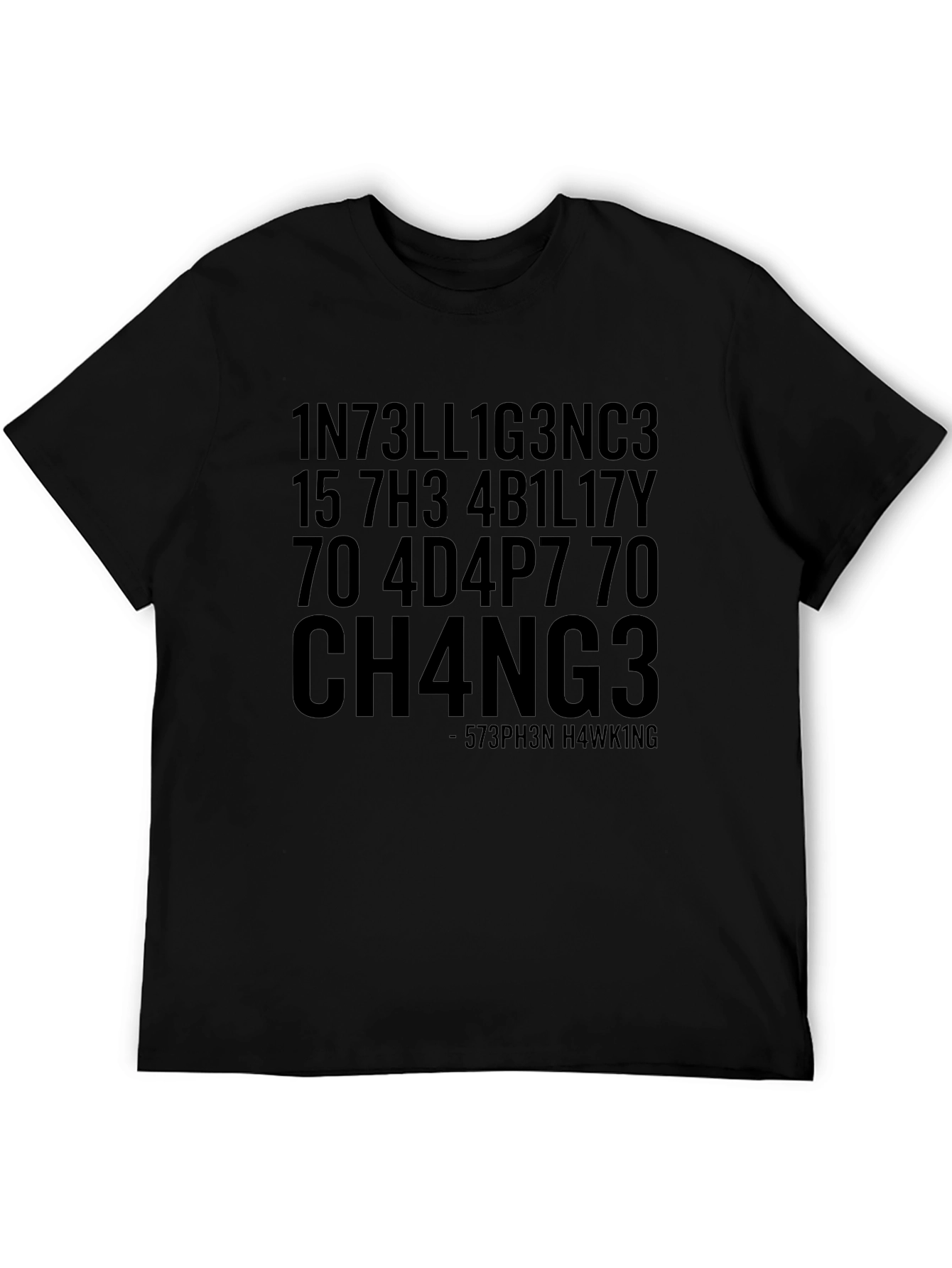 Intelligence Change T-Shirt - Stephen Hawking Inspired