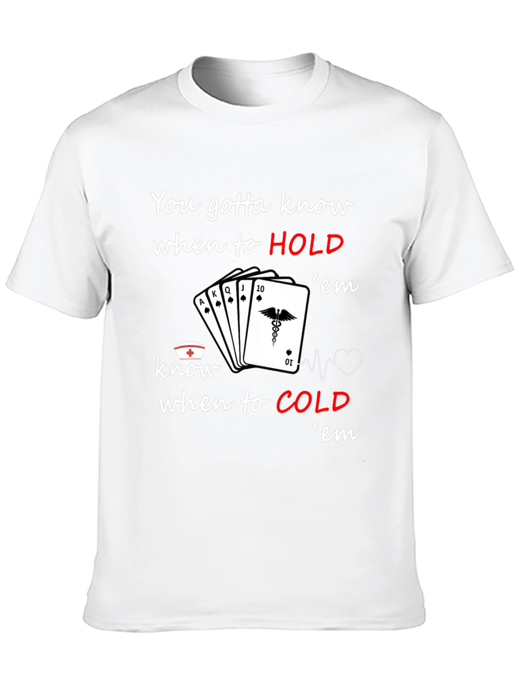 Nurse Poker T-Shirt: Know When to Hold em