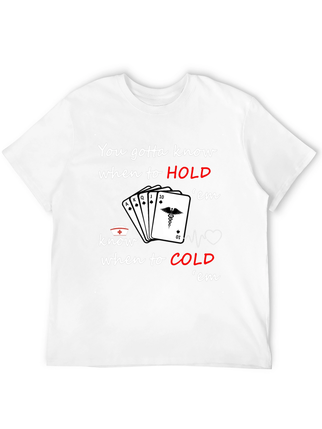 Nurse Poker T-Shirt: Know When to Hold em