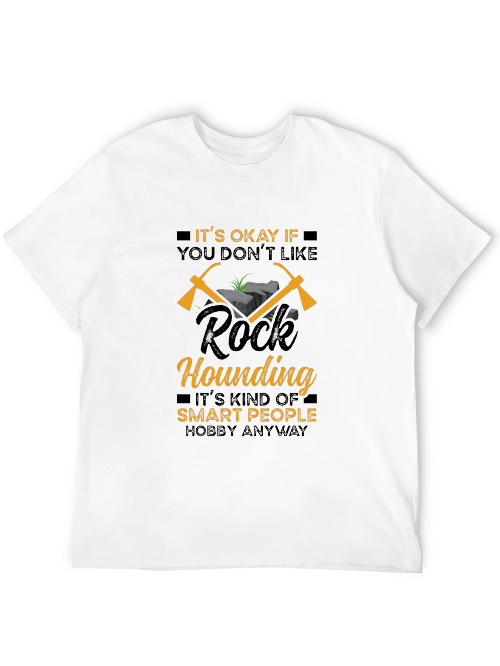 Rock Hounding Hobby T-Shirt - Smart People Design