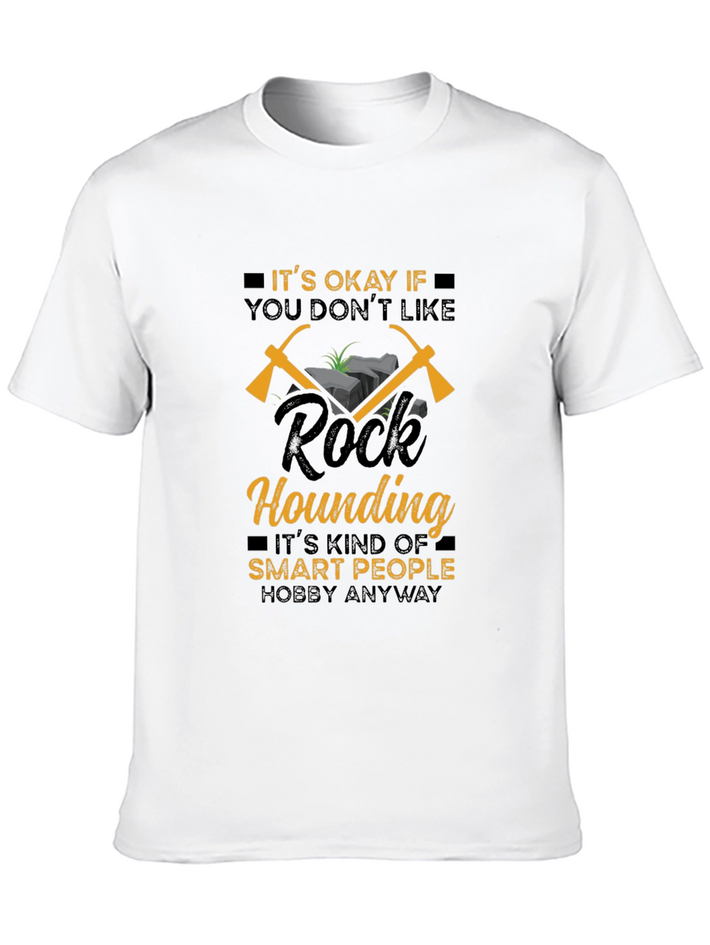 Rock Hounding Hobby T-Shirt - Smart People Design