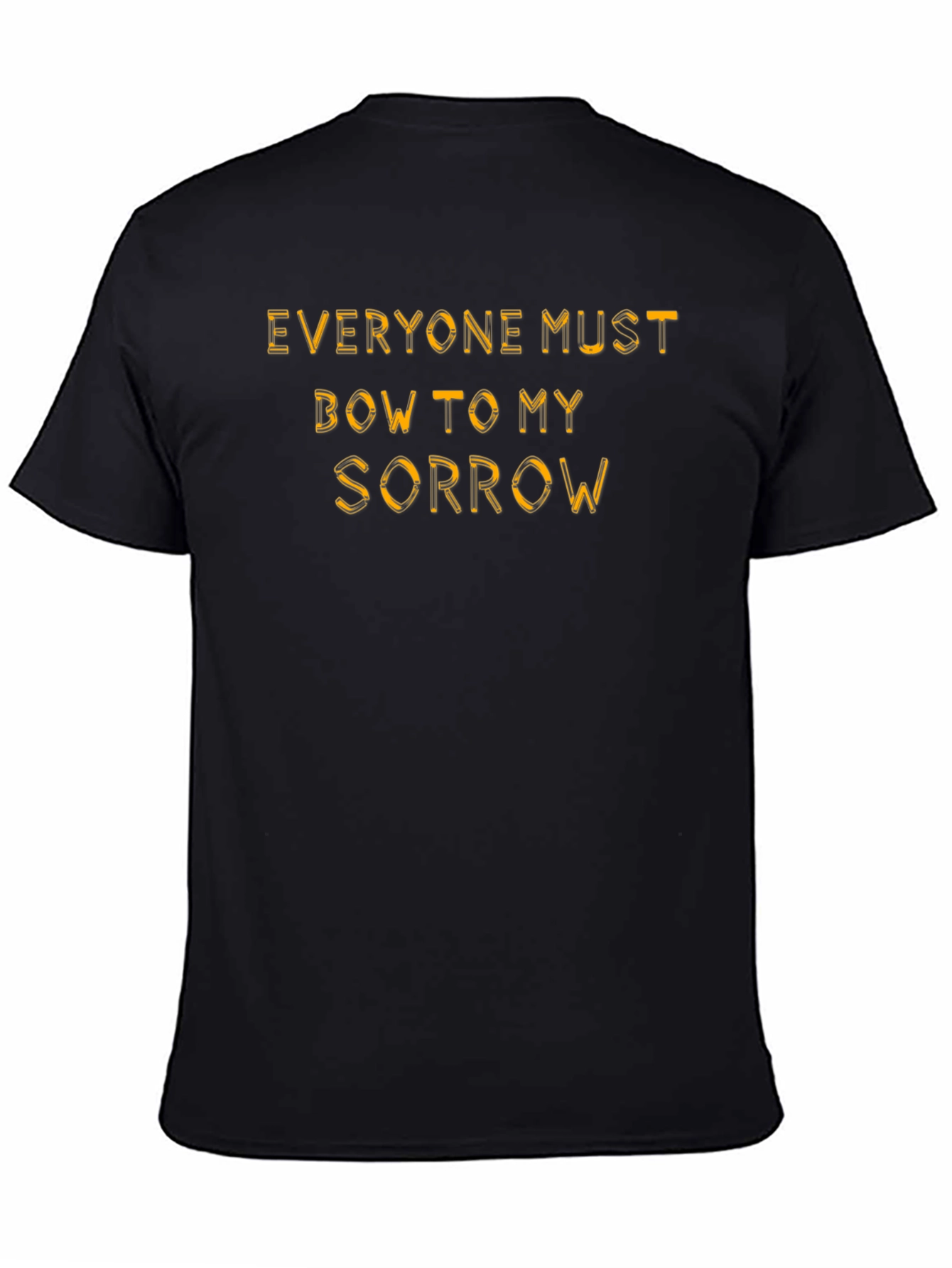 Everyone Must Bow To My Sorrow Black Graphic Tee