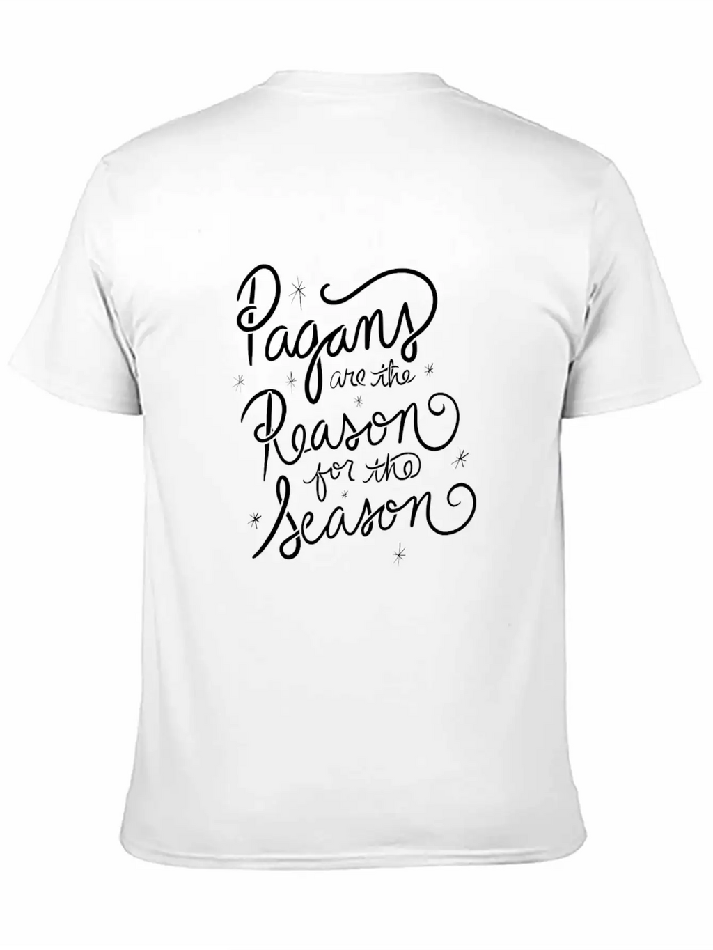 Pagans Are The Reason For The Season Unisex Casual T-Shirt – Clean Design For Daily Comfort