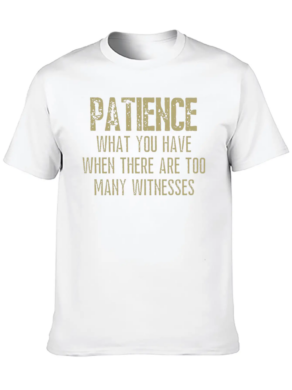 Patience Definition Funny Saying Quote Humorous Unisex Casual T-Shirt – Clean Design For Daily Comfort