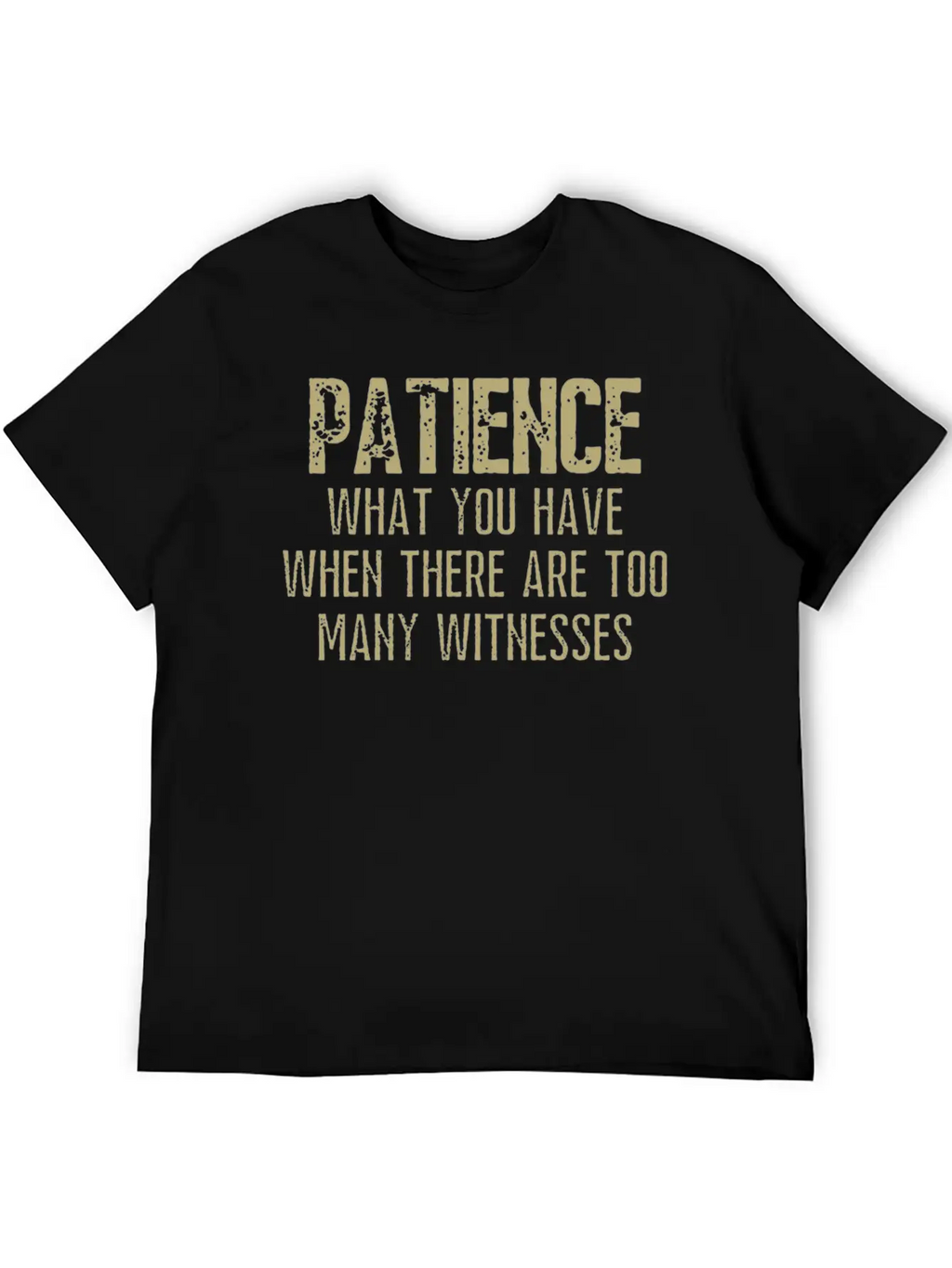 Patience Definition Funny Saying Quote Humorous Unisex Casual T-Shirt – Clean Design For Daily Comfort
