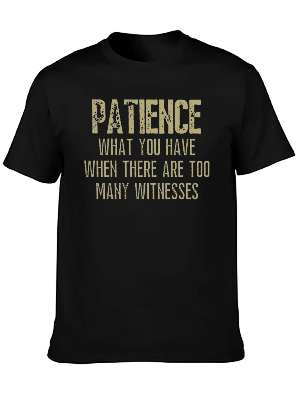 Patience Definition Funny Saying Quote Humorous Unisex Casual T-Shirt – Clean Design For Daily Comfort