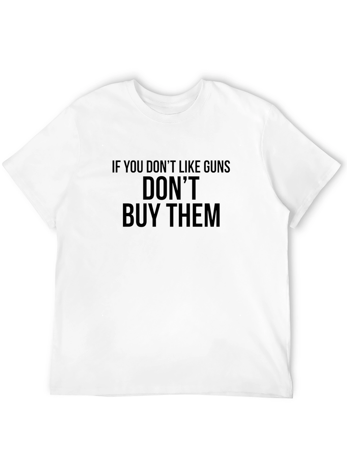 Funny Anti-Gun T-Shirt - If You Dont Like Guns Tee