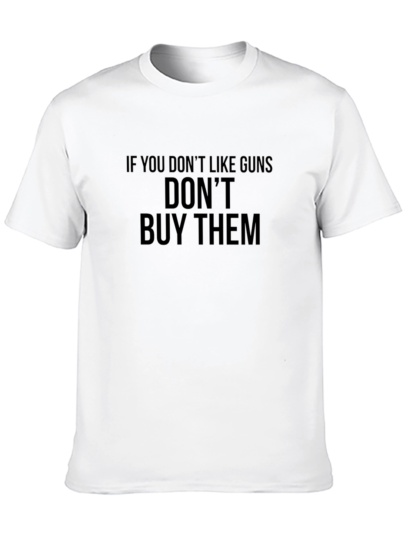 Funny Anti-Gun T-Shirt - If You Dont Like Guns Tee