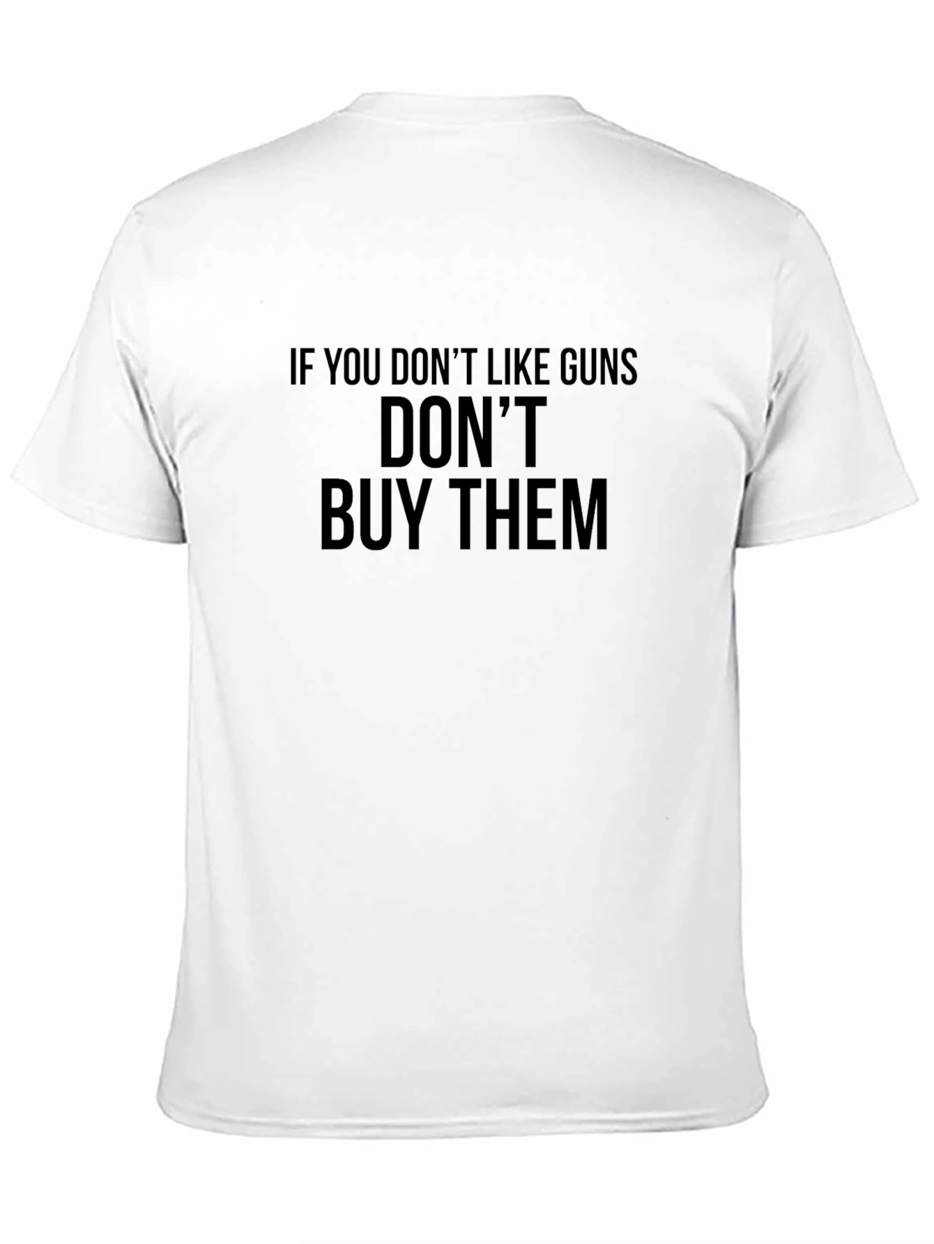 Funny Anti-Gun T-Shirt - If You Dont Like Guns Tee