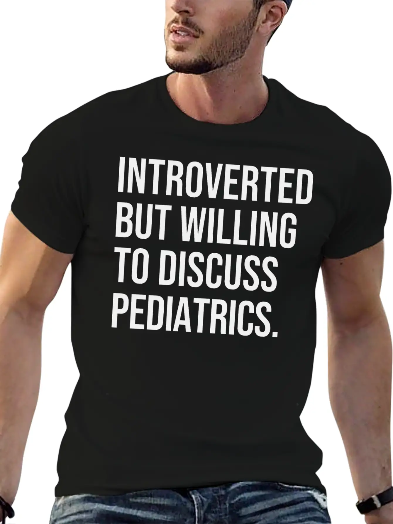 Pediatrics Funny Introverted Pediatrician Saying Essential Cotton Tee For Daily Outfits – Unisex Style