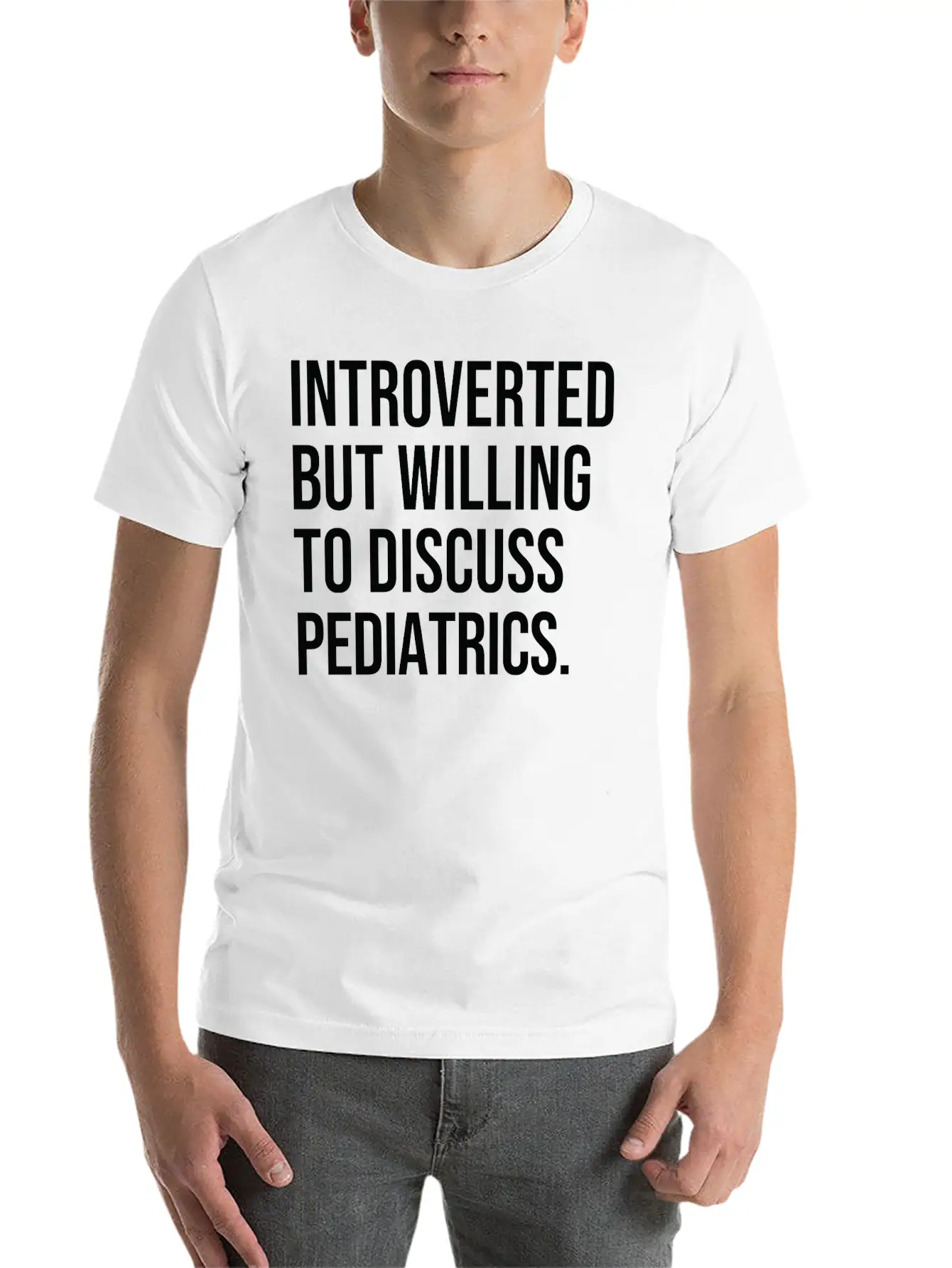 Pediatrics Funny Introverted Pediatrician Saying Essential Cotton Tee For Daily Outfits – Unisex Style